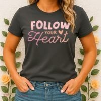 Follow Your Heart Cute Quote Women's T-Shirt thumb 2