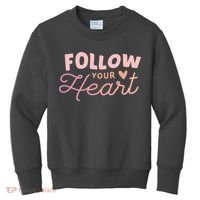 Follow Your Heart Cute Quote Kids Sweatshirt thumb 0