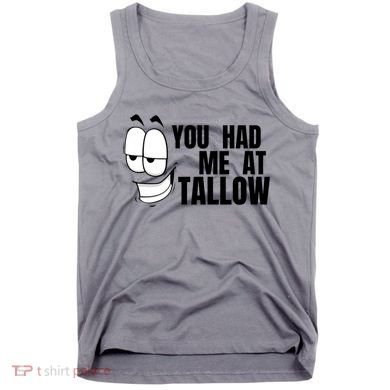 Funny You Had Me At Tallow Replace Seed Oils Maha Be Heathy Tank Top
