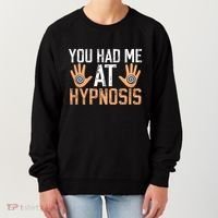 Funny You Had Me At Hypnosis Women's Sweatshirt thumb 0