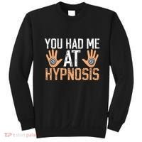 Funny You Had Me At Hypnosis Sweatshirt thumb 0
