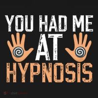 Funny You Had Me At Hypnosis Button thumb 1