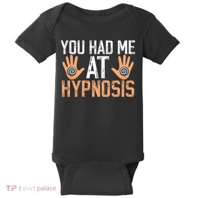Funny You Had Me At Hypnosis Baby Bodysuit