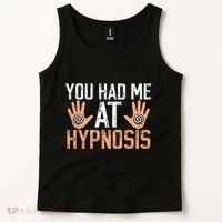 Funny You Had Me At Hypnosis Tank Top thumb 2