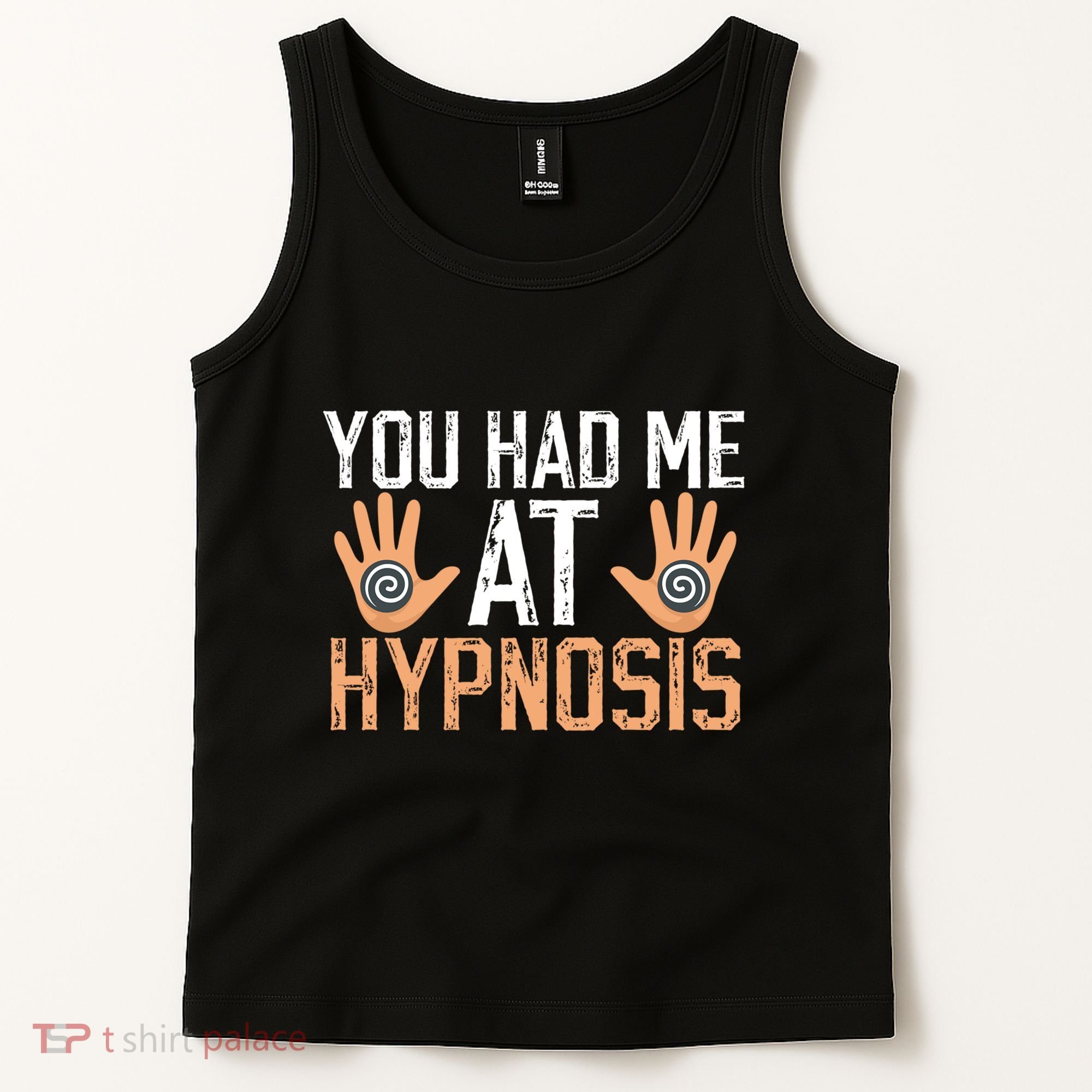 Funny You Had Me At Hypnosis Tank Top