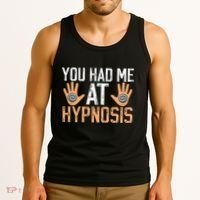 Funny You Had Me At Hypnosis Tank Top thumb 3