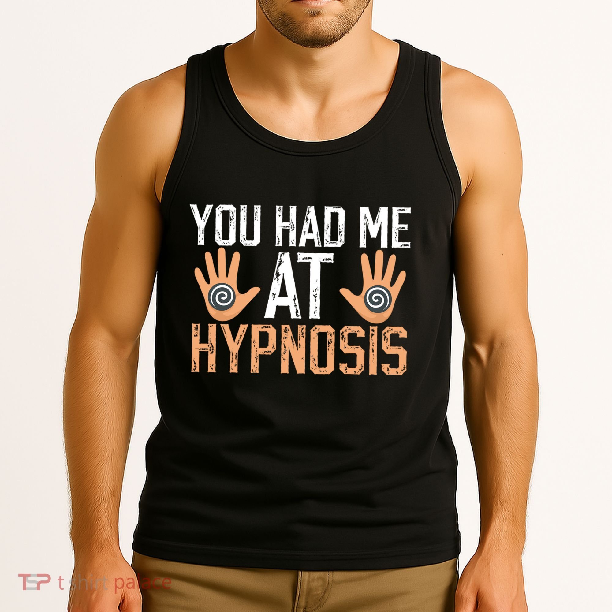 Funny You Had Me At Hypnosis Tank Top