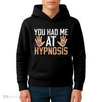 Funny You Had Me At Hypnosis Kids Hoodie thumb 4