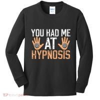 Funny You Had Me At Hypnosis Kids Long Sleeve Shirt thumb 0