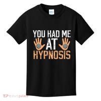 Funny You Had Me At Hypnosis Kids T-Shirt thumb 0