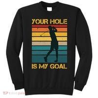 Funny Your Hole Is My Goal Golf Lovers Novelty Sweatshirt thumb 0