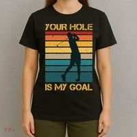 Funny Your Hole Is My Goal Golf Lovers Novelty T-Shirt thumb 4