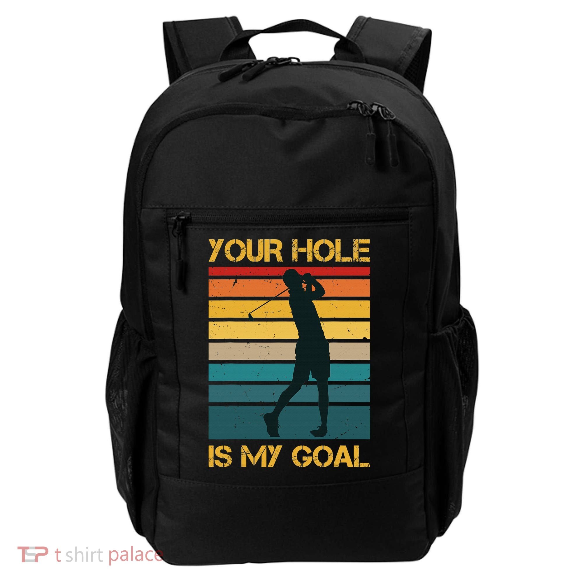 Funny Your Hole Is My Goal Golf Lovers Novelty Backpack
