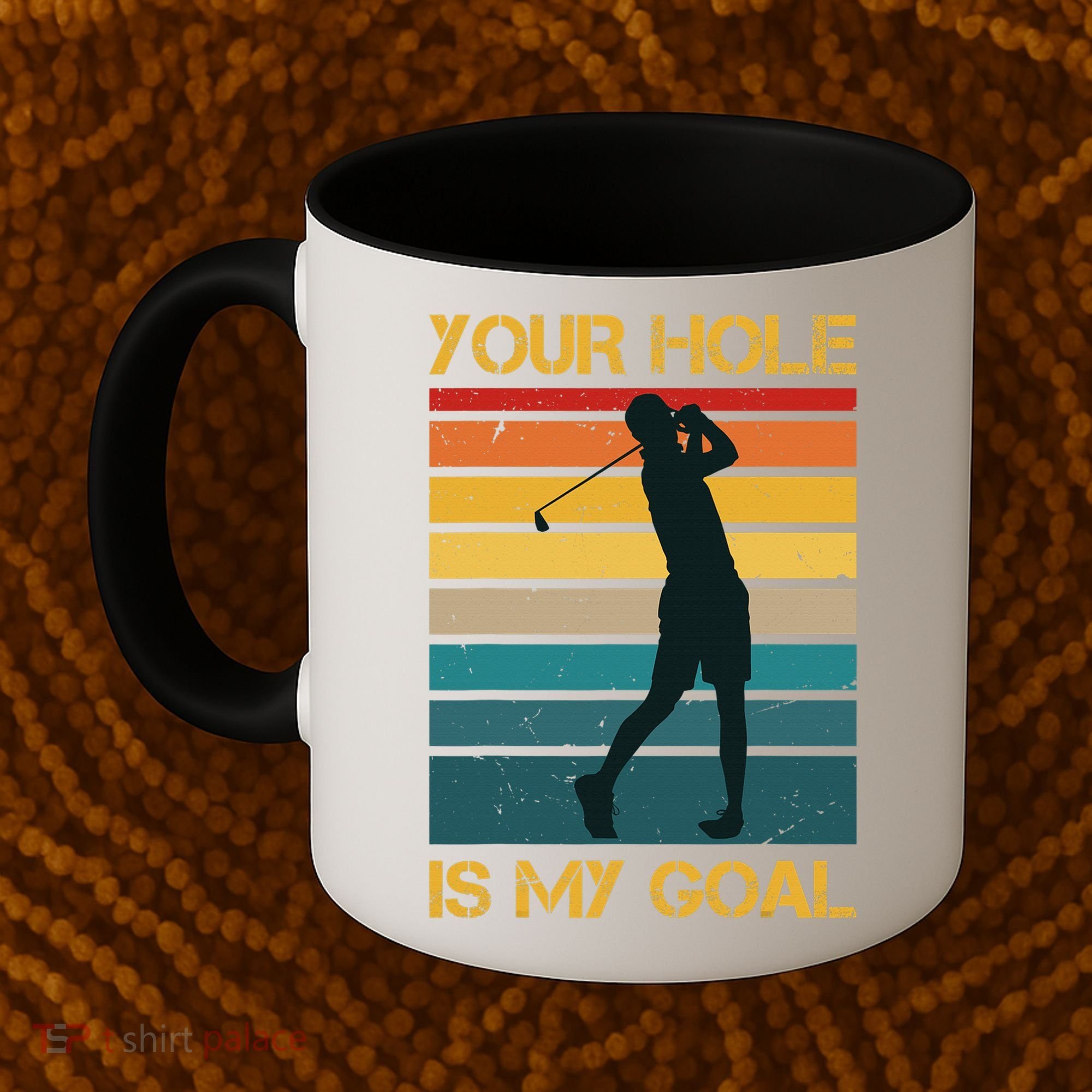 Funny Your Hole Is My Goal Golf Lovers Novelty Coffee Mug