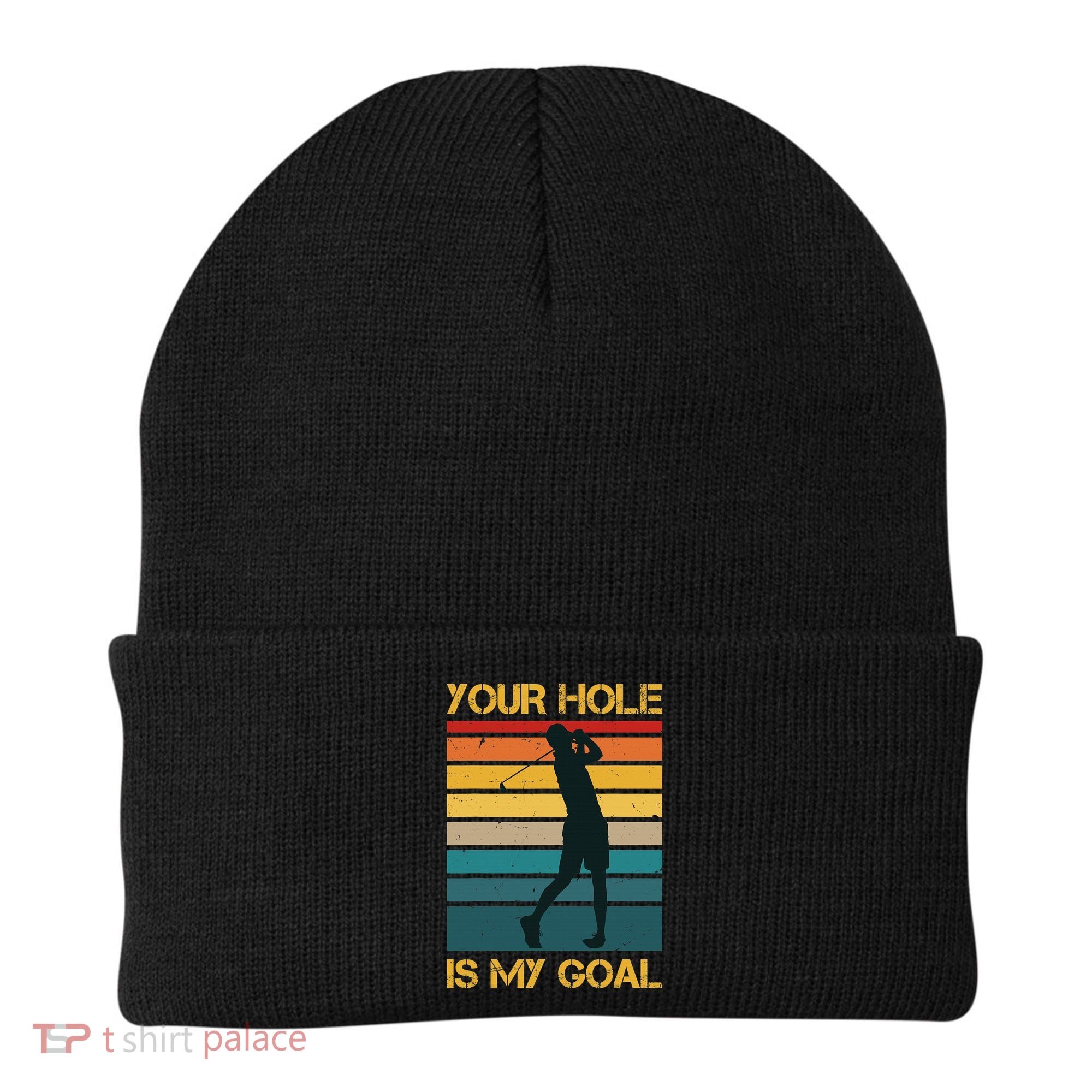 Funny Your Hole Is My Goal Golf Lovers Novelty Beanie