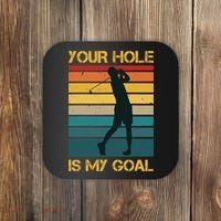 Funny Your Hole Is My Goal Golf Lovers Novelty Coaster thumb 0