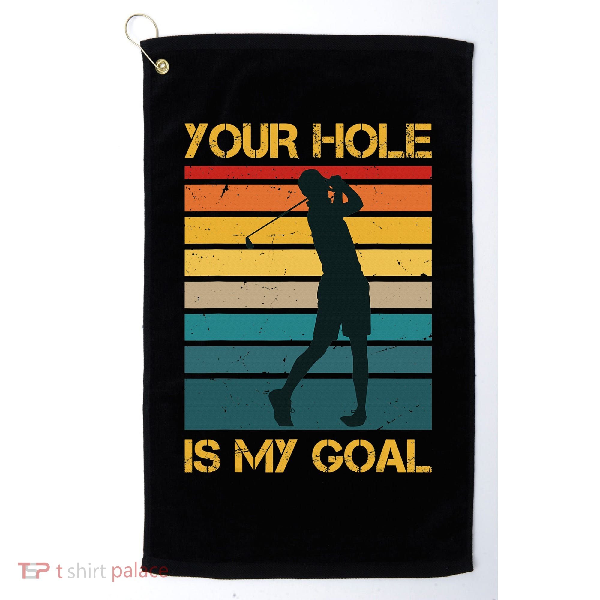 Funny Your Hole Is My Goal Golf Lovers Novelty Golf Towel