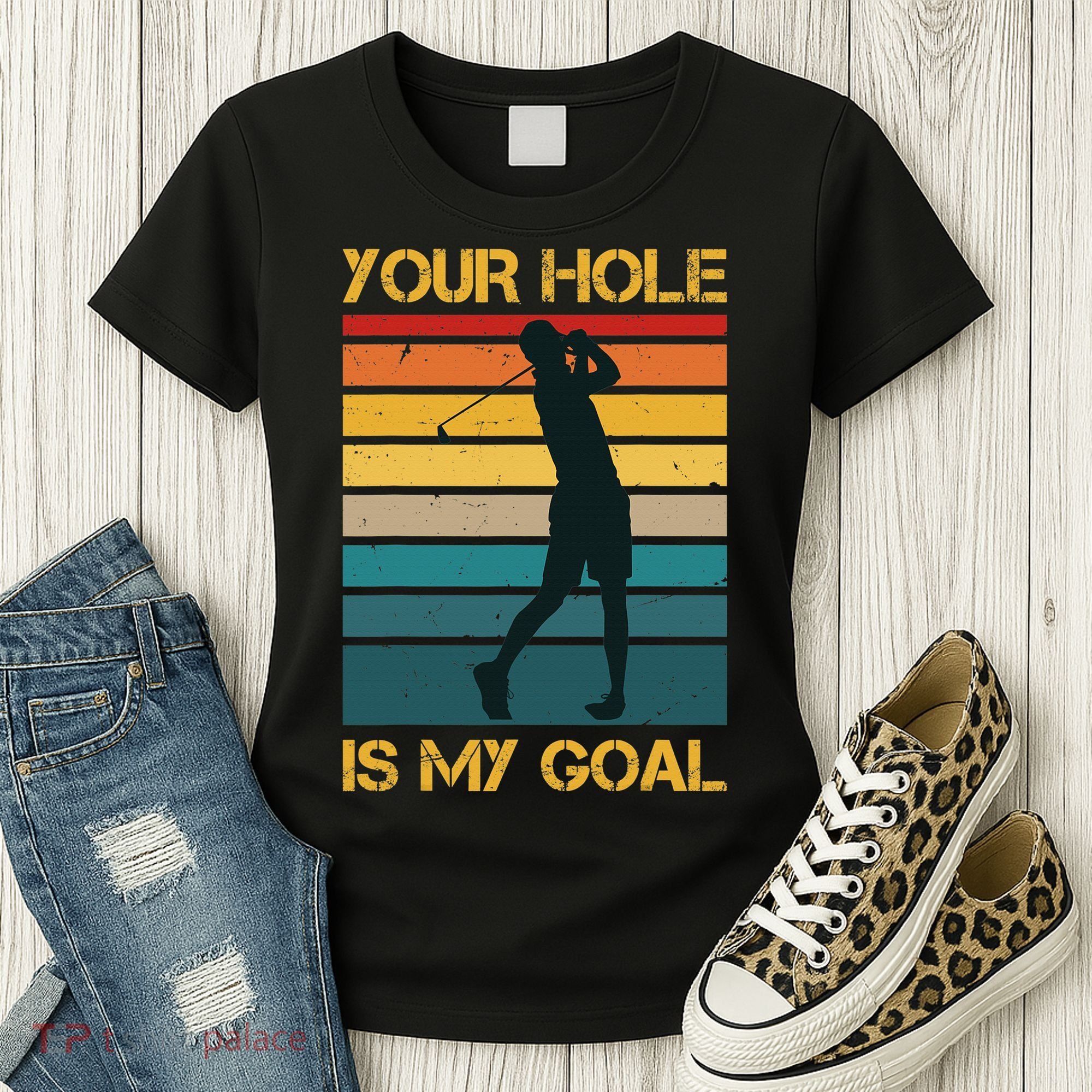Funny Your Hole Is My Goal Golf Lovers Novelty Women's T-Shirt