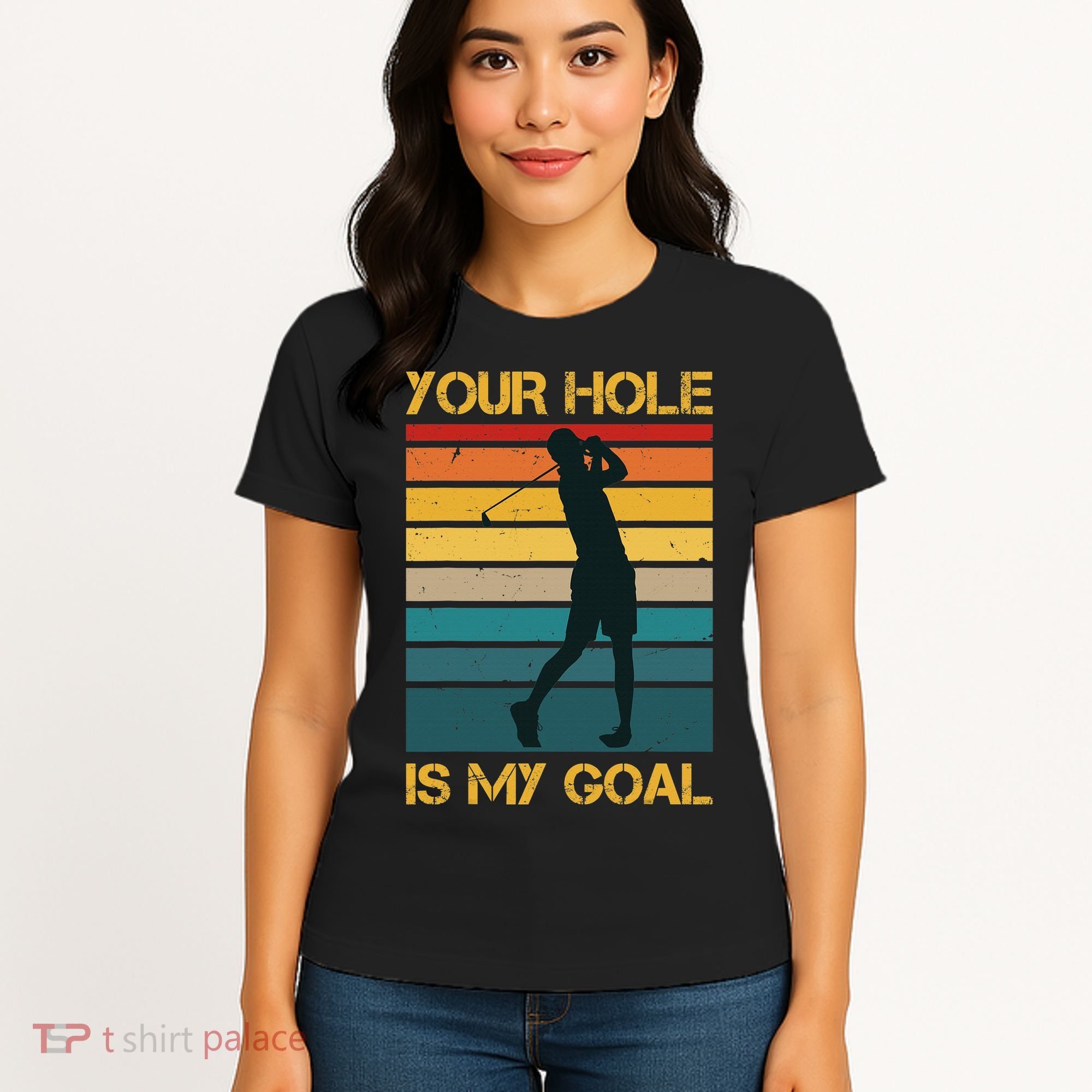 Funny Your Hole Is My Goal Golf Lovers Novelty Women's T-Shirt