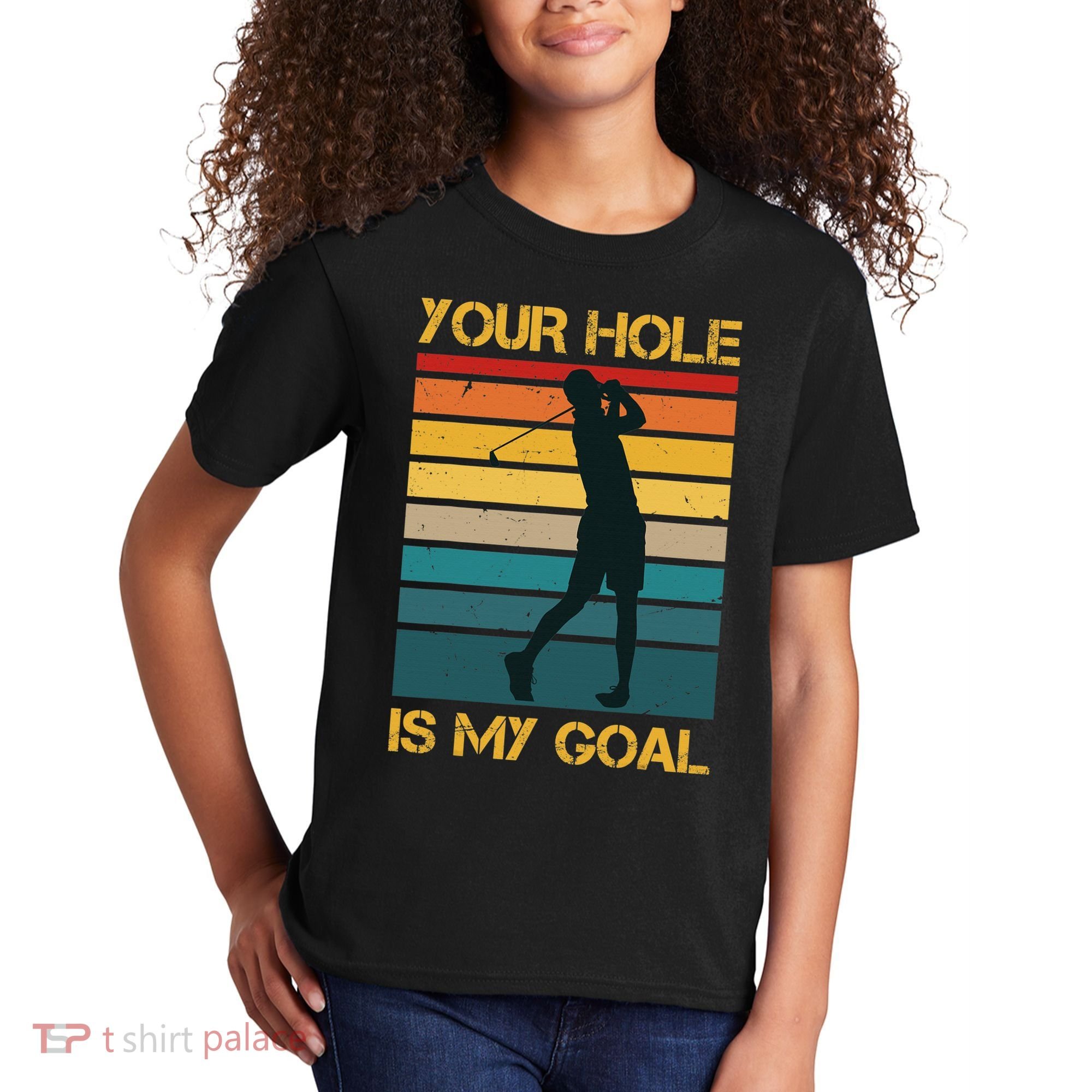 Funny Your Hole Is My Goal Golf Lovers Novelty Kids T-Shirt