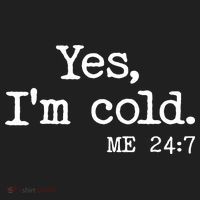 Funny Yes I'm Cold Me 24:7 Women's Sweatshirt thumb 2