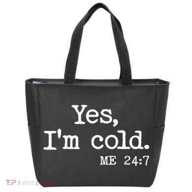 Funny Yes I'm Cold Me 24:7 Tote Bag