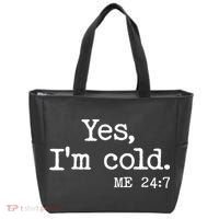 Funny Yes I'm Cold Me 24:7 Tote Bag thumb 0