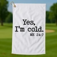 Funny Yes I'm Cold Me 24:7 Golf Towel thumb 1