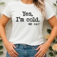 Funny Yes I'm Cold Me 24:7 Women's T-Shirt thumb 2