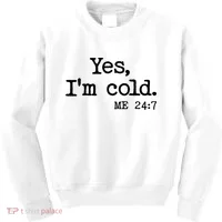 Funny Yes I'm Cold Me 24:7 Kids Sweatshirt thumb 0