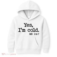 Funny Yes I'm Cold Me 24:7 Kids Hoodie thumb 0