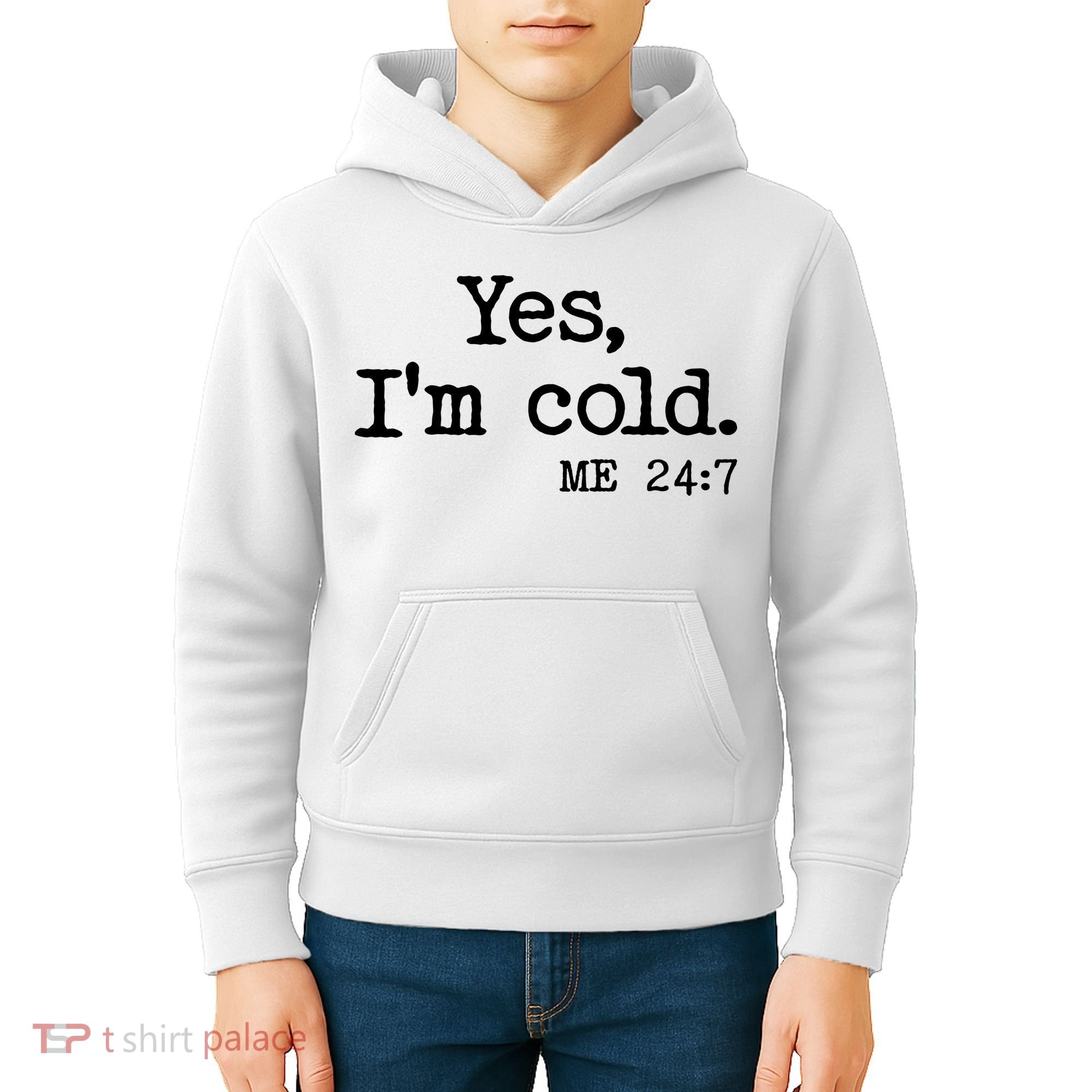 Funny Yes I'm Cold Me 24:7 Kids Hoodie
