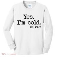 Funny Yes I'm Cold Me 24:7 Kids Long Sleeve Shirt thumb 0