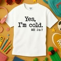 Funny Yes I'm Cold Me 24:7 Kids T-Shirt thumb 3