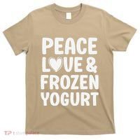 Frozen Yogurt I Love Frozen Yogurt Funny Food T-Shirt thumb 0