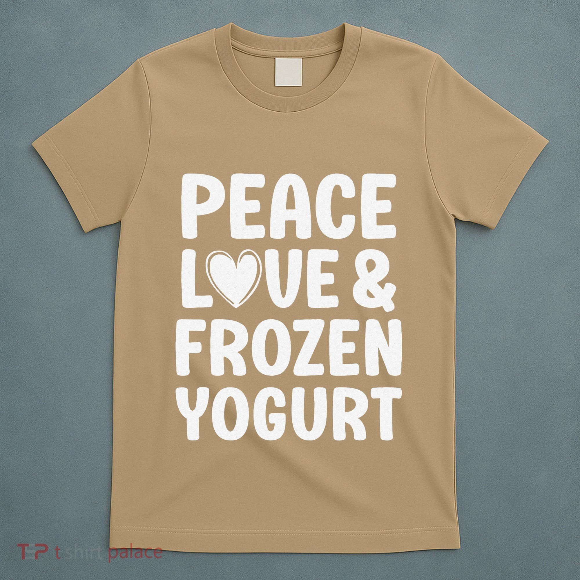 Frozen Yogurt I Love Frozen Yogurt Funny Food T-Shirt
