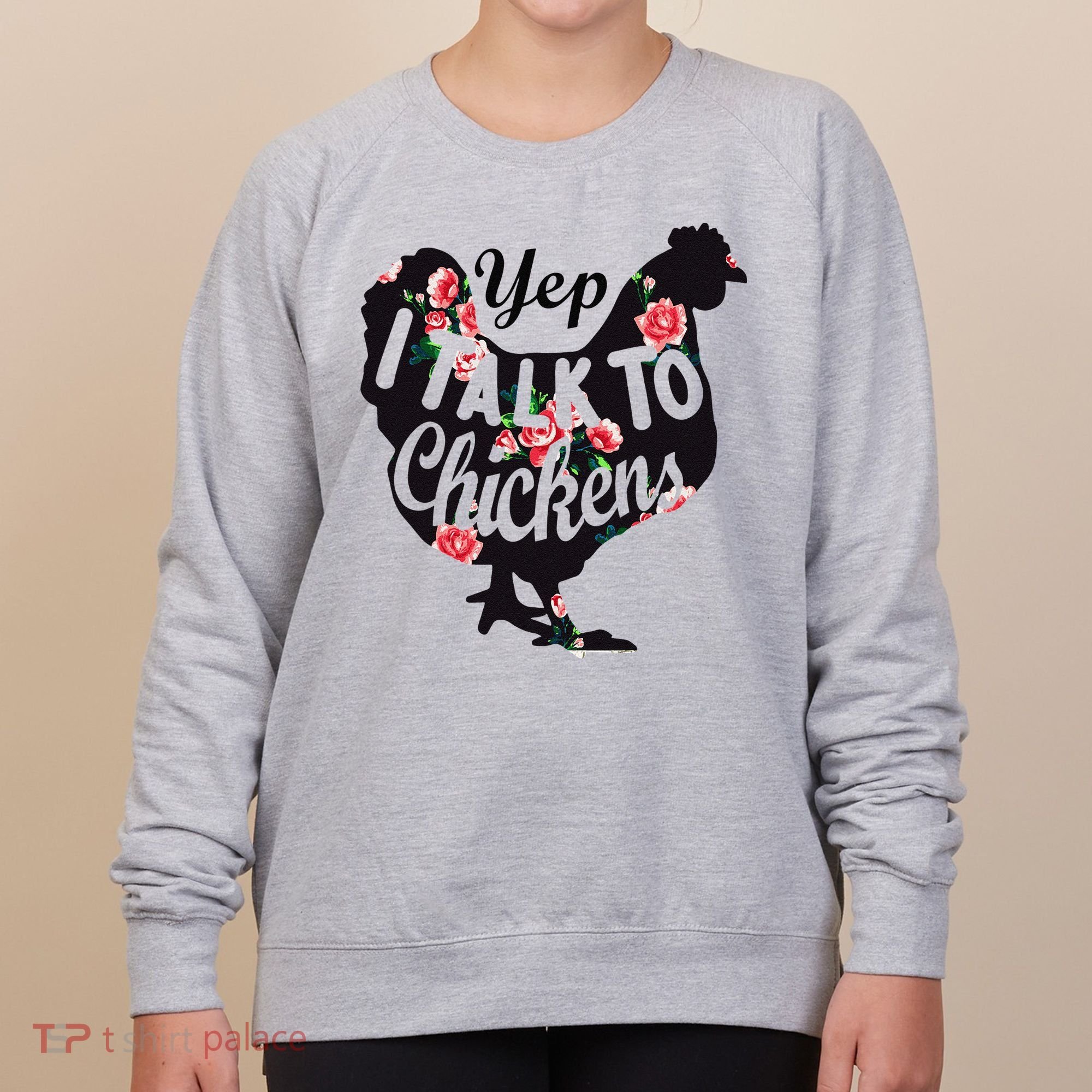 Farmer Yep I Talk To Chickens Funny Chicken Lover Women's Sweatshirt