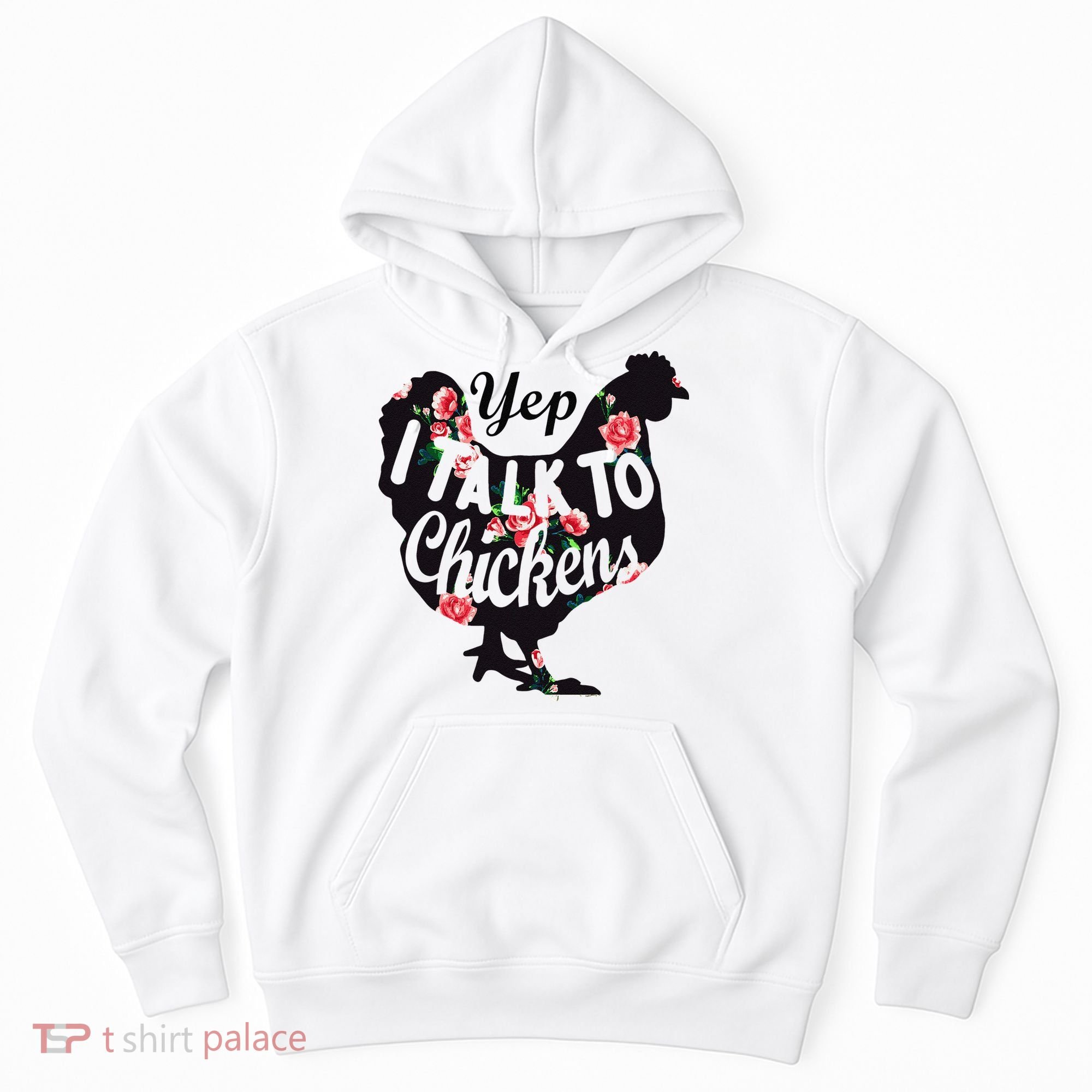Farmer Yep I Talk To Chickens Funny Chicken Lover Hoodie