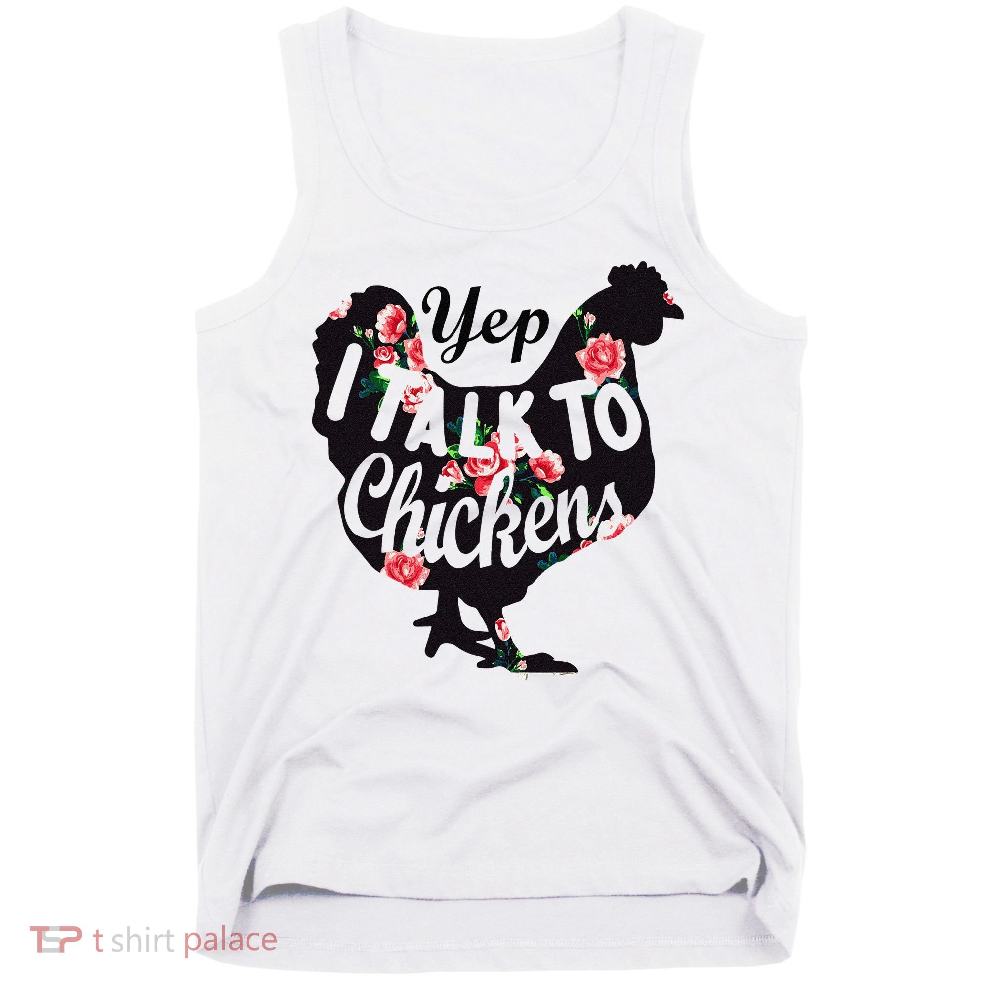 Farmer Yep I Talk To Chickens Funny Chicken Lover Tank Top