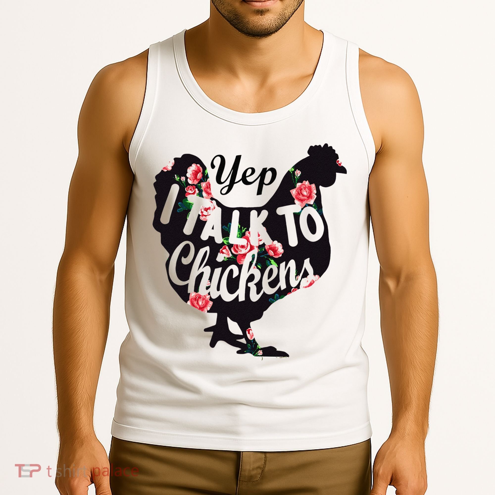 Farmer Yep I Talk To Chickens Funny Chicken Lover Tank Top