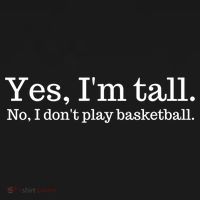 Funny Yes I'm Tall Gift No I Don't Play Basketball Gift Polo thumb 3