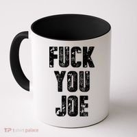 F*ck You Joe Coffee Mug thumb 0