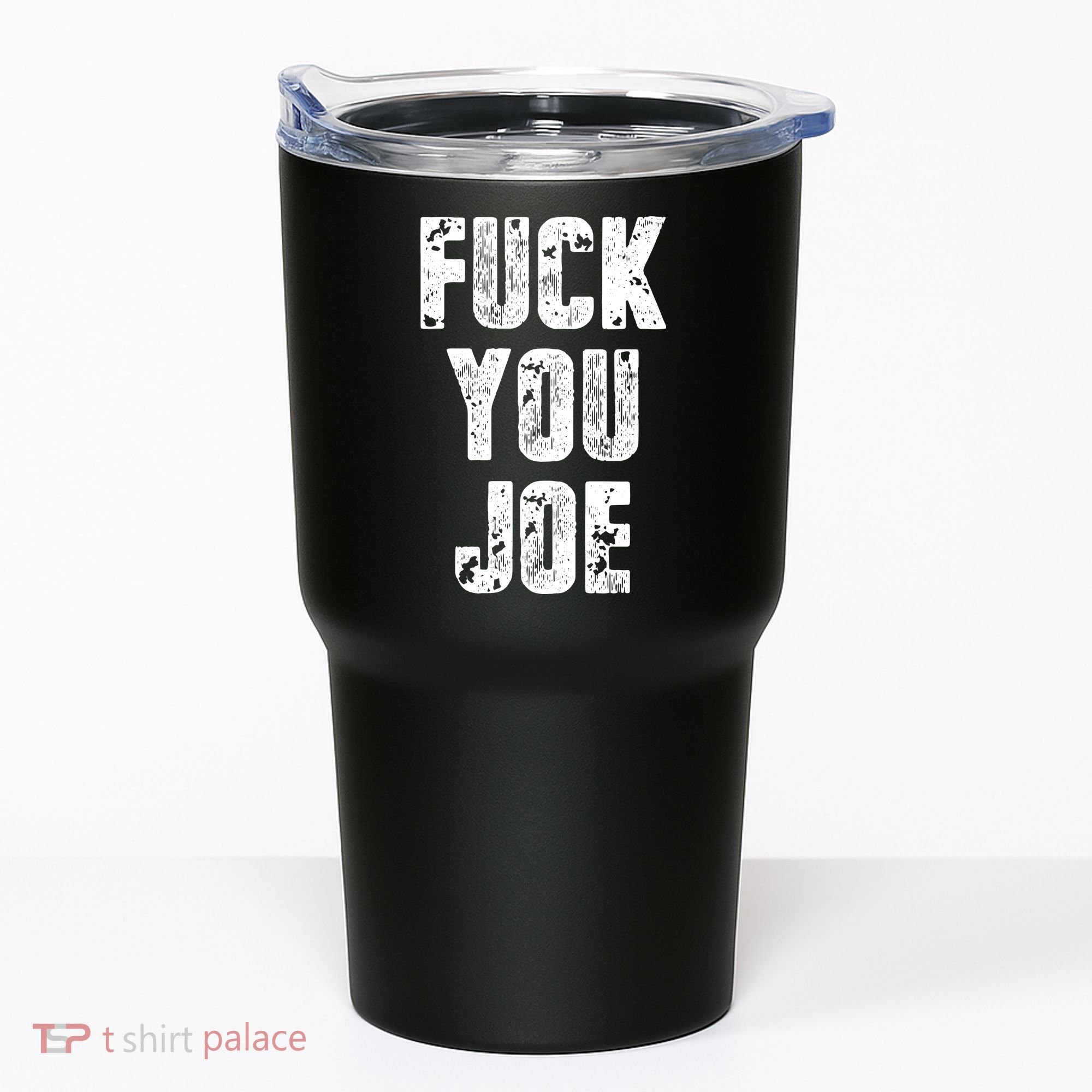 F*ck You Joe Tumbler