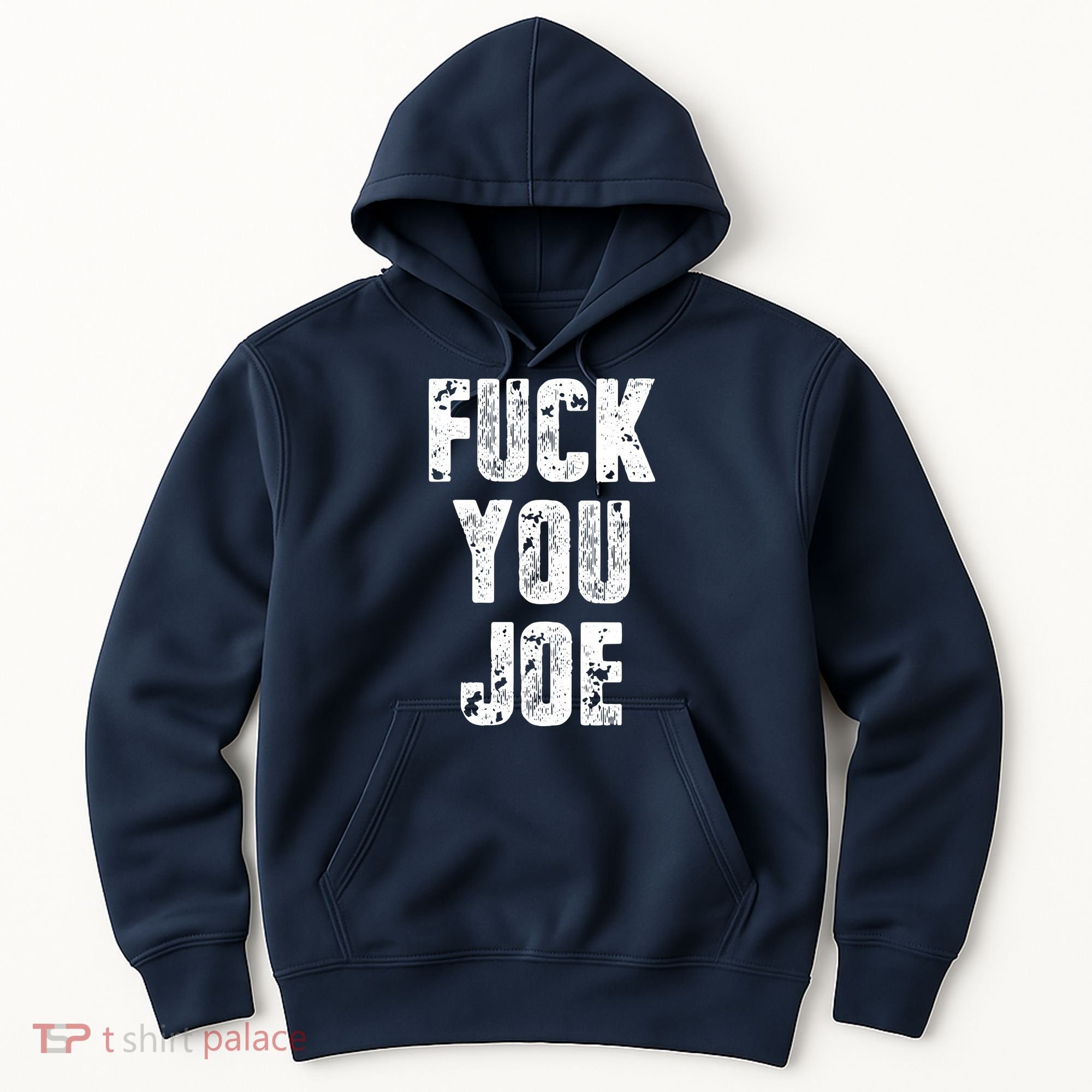 F*ck You Joe Hoodie