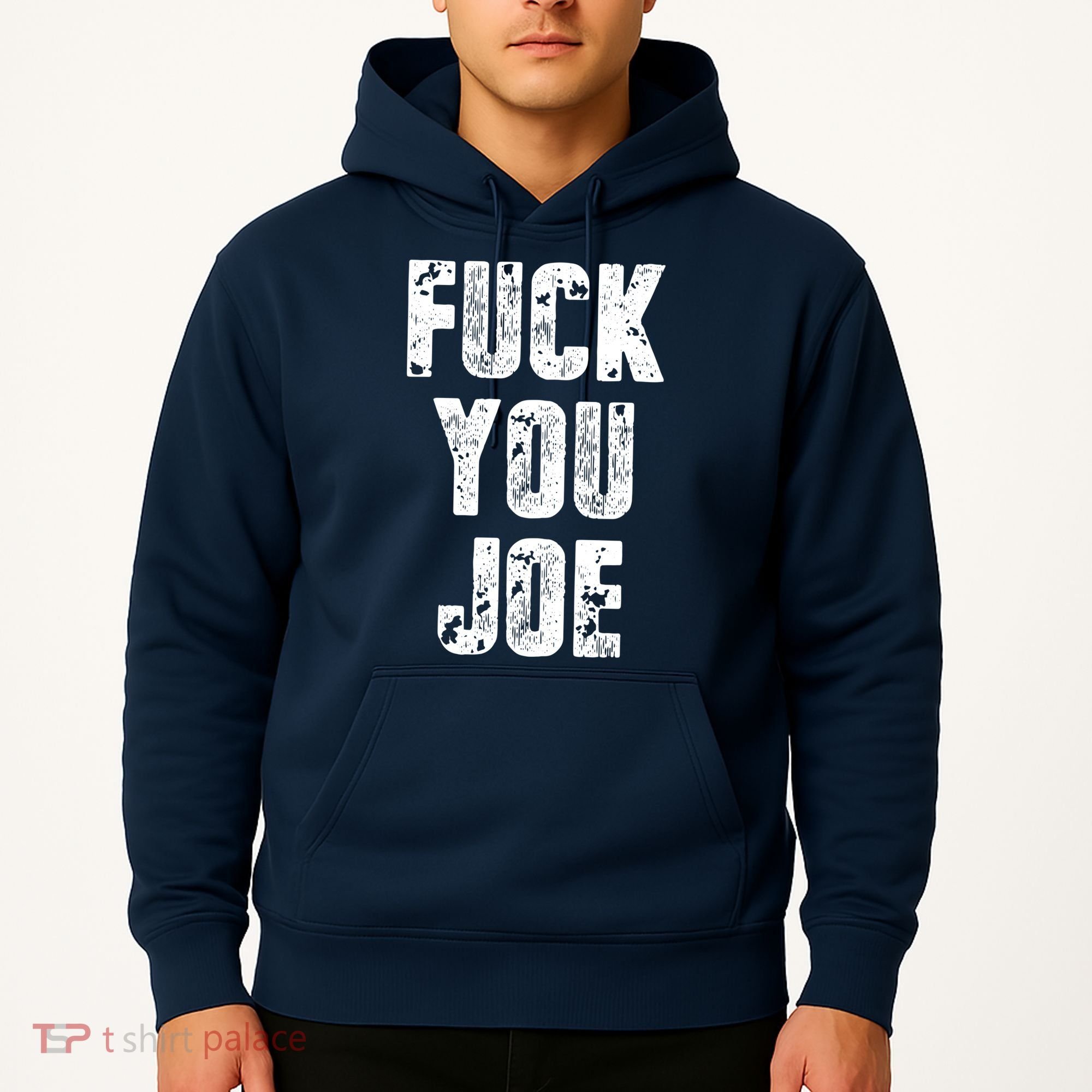 F*ck You Joe Hoodie