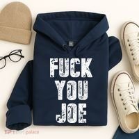 F*ck You Joe Hoodie thumb 4