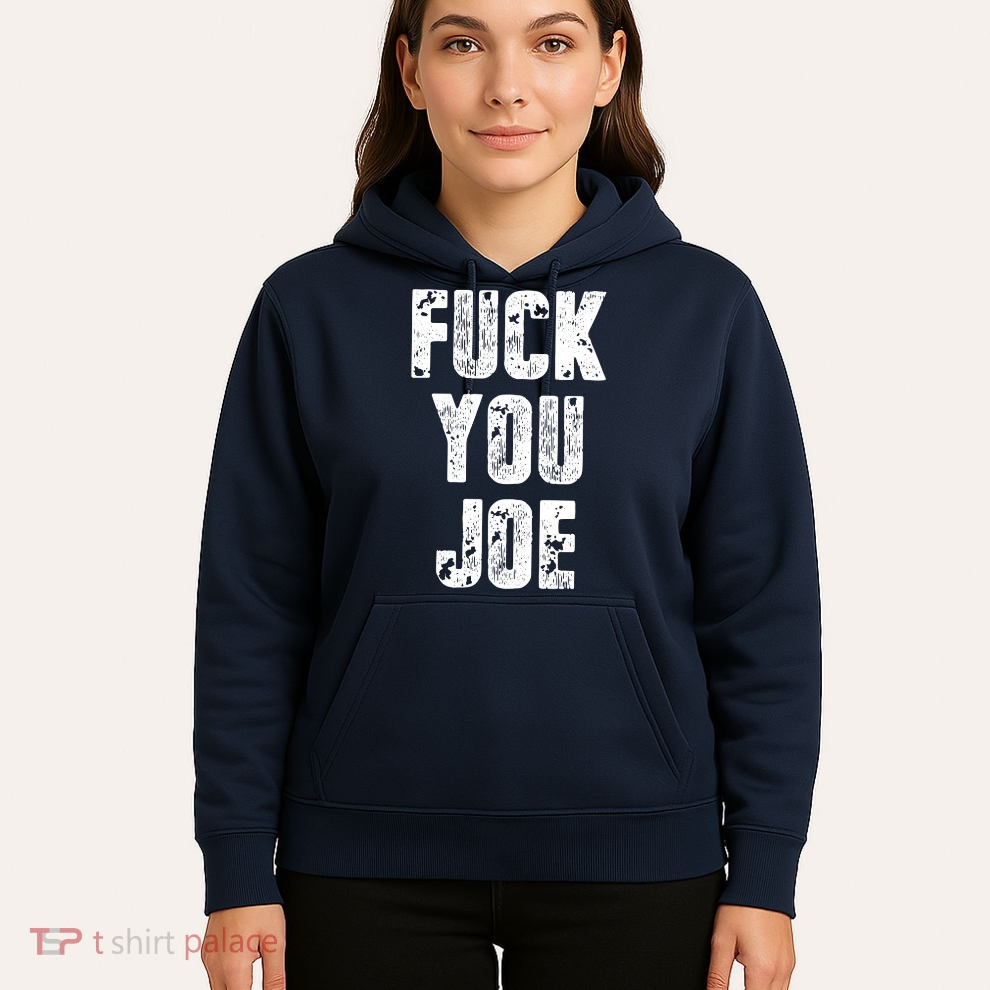 F*ck You Joe Hoodie