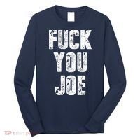 F*ck You Joe Long Sleeve Shirt thumb 0