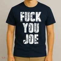 F*ck You Joe T-Shirt thumb 3