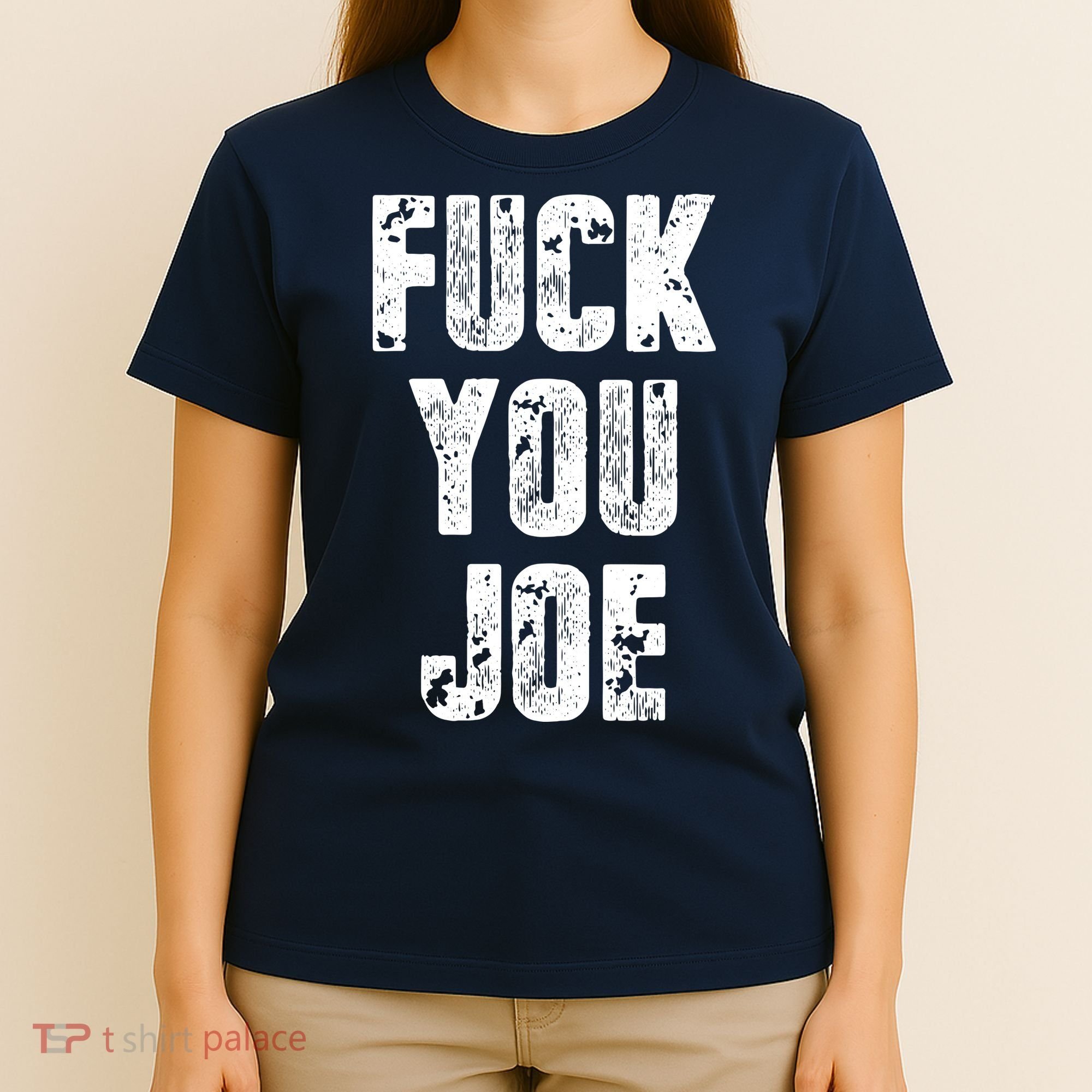 F*ck You Joe T-Shirt